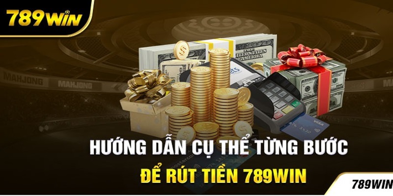 5 điều khoản để rút tiền tại 789Win